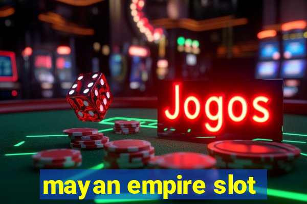 mayan empire slot